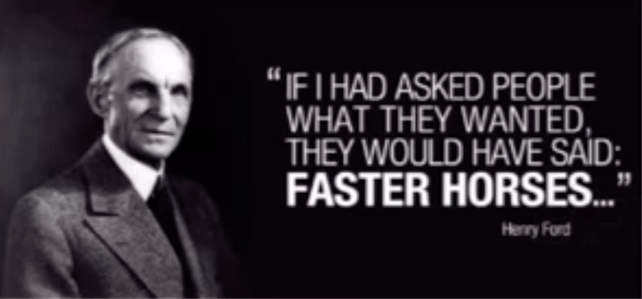 Image 70: Henry Ford next to quote saying, If I had asked people what they wanted, they would have said faster horses.